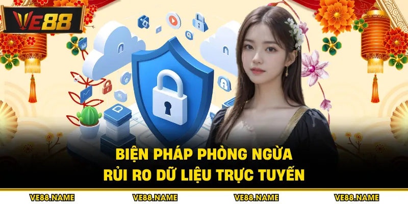 Chính sách bảo mật 3 Biện pháp phòng ngừa rủi ro dữ liệu trực tuyến