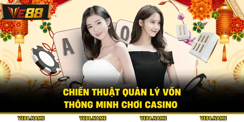 Casino 4 Chiến thuật quản lý vốn thông minh chơi casino