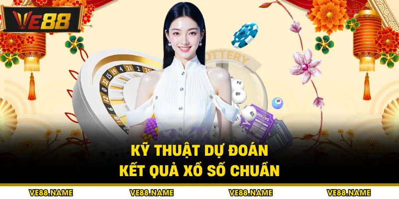 Kỹ thuật dự đoán kết quả xổ số chuẩn