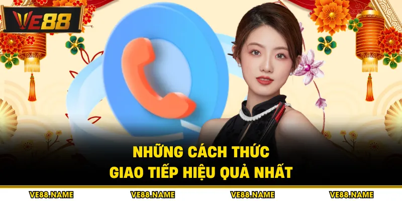 Liên hệ 2 Những cách thức giao tiếp hiệu quả nhất