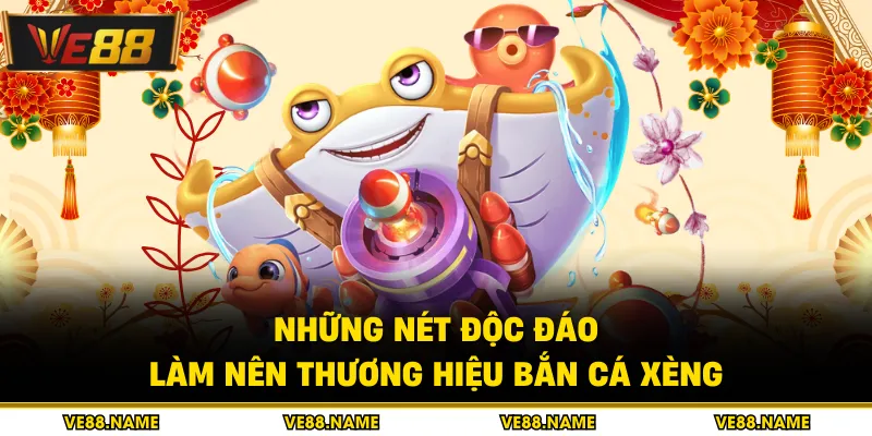 Bắn Cá Xèng - Chi Tiết Các Bí Kíp Săn Thưởng Đỉnh Cao 2 Những nét độc đáo làm nên thương hiệu bắn cá xèng