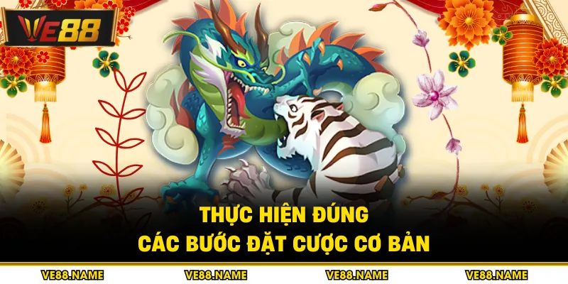 Thực hiện đúng các bước đặt cược cơ bản